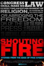 Watch Shouting Fire Stories from the Edge of Free Speech Gomovies