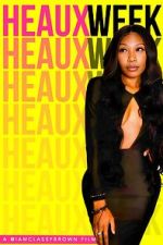 Watch Heaux Week Gomovies