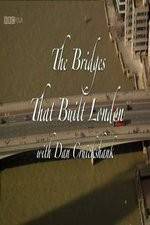 Watch The Bridges That Built London Gomovies
