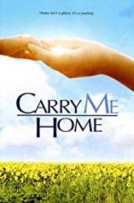 Watch Carry Me Home Gomovies