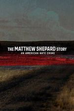 Watch The Matthew Shepard Story: An American Hate Crime Gomovies
