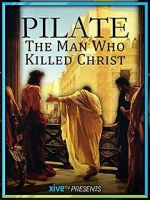 Watch Pilate: The Man Who Killed Christ Gomovies