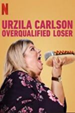 Watch Urzila Carlson: Overqualified Loser Gomovies