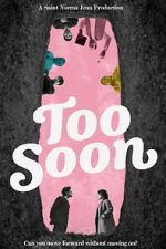 Watch Too Soon Gomovies