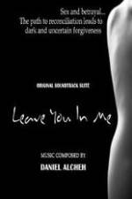 Watch Leave You in Me Gomovies