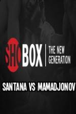 Watch ShoBox Santana vs Mamadjonov Gomovies