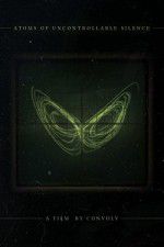 Watch Atoms of Uncontrollable Silence Gomovies