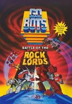 Watch GoBots: Battle of the Rock Lords Gomovies