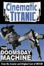 Watch Cinematic Titanic Doomsday Machine Gomovies