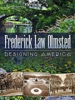 Watch Frederick Law Olmsted: Designing America Gomovies