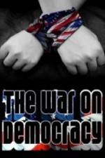 Watch The War on Democracy Gomovies