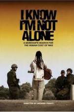 Watch I Know I'm Not Alone Gomovies