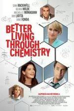 Watch Better Living Through Chemistry Gomovies