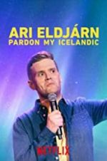 Watch Ari Eldj�rn: Pardon My Icelandic Gomovies