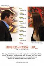 Watch Unbreaking Up Gomovies