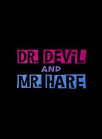 Watch Dr. Devil and Mr. Hare Gomovies
