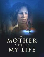 Watch My Mother Stole My Life Gomovies