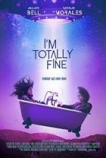 Watch I'm Totally Fine Gomovies