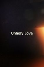 Watch Unholy Love Gomovies