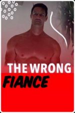 Watch The Wrong Fianc� Gomovies