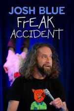 Watch Josh Blue: Freak Accident Gomovies
