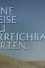 Watch Eine Reise zu unerreichbaren Orten Gomovies