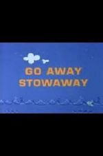Watch Go Away Stowaway (Short 1967) Gomovies