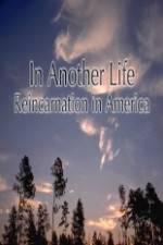 Watch In Another Life Reincarnation in America Gomovies