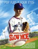 Watch Slow Moe Gomovies