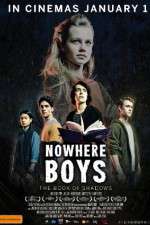 Watch Nowhere Boys: The Book of Shadows Gomovies