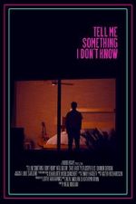 Watch Tell Me Something I Don\'t Know (Short 2022) Gomovies