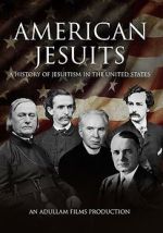 Watch American Jesuits: A History of Jesuitism in the United States Gomovies
