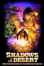 Watch Shadows in the Desert: High Strangeness in the Borrego Triangle Gomovies