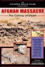 Watch Afghan Massacre: The Convoy of Death Gomovies