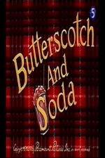 Watch Butterscotch and Soda Gomovies