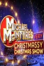 Watch Michael McIntyre\'s Very Christmassy Christmas Show Gomovies