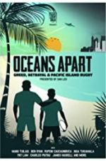 Watch Oceans Apart: Greed, Betrayal and Pacific Island Rugby Gomovies