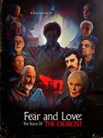 Watch Fear and Love: The Story of the Exorcist Gomovies