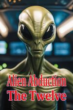 Watch Alien Abduction: The Twelve Gomovies