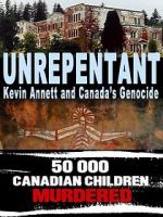 Watch Unrepentant: Kevin Annett and Canada\'s Genocide Gomovies