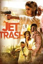 Watch Jet Trash Gomovies