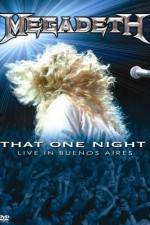 Watch Megadeth That One Night - Live in Buenos Aires Gomovies
