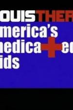 Watch Louis Theroux America's Medicated Kids Gomovies