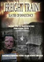 Watch Freight Train: Slayer of Innocence Gomovies
