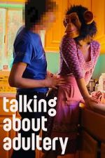 Watch Talking About Adultery Gomovies