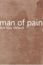 Watch Man of Pain - The Holy Shroud Gomovies
