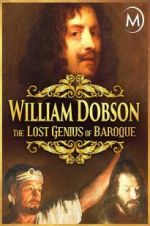 Watch William Dobson, the Lost Genius of Baroque Gomovies