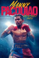 Watch Manny Pacquiao: Unstoppable Force Gomovies