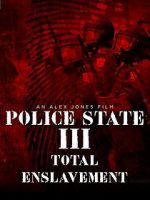 Watch Police State 3: Total Enslavement Gomovies