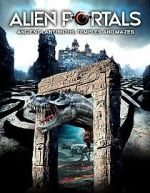 Watch Alien Portals: Ancient Labyrinths, Temples and Mazes Gomovies